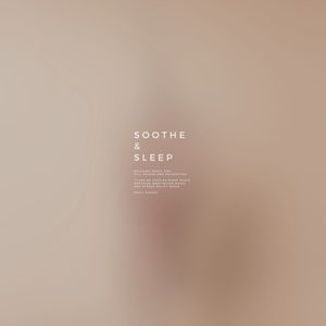 SOOTHE & SLEEP, Vol.17