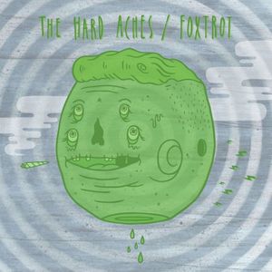 The Hard Aches/Foxtrot Split (EP)