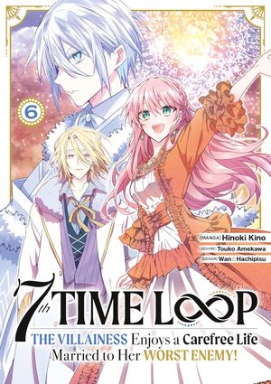 7th Time Loop: The Villainess Enjoys a Carefree Life, tome 6