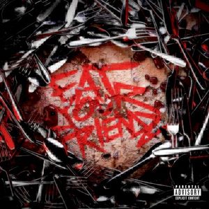 EAT YOUR FRIENDZ