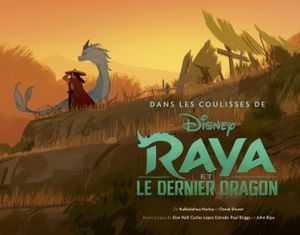 Dans les coulisses de Raya et le Dernier Dragon