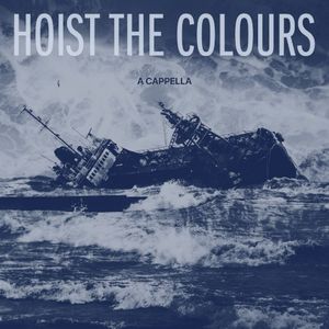 Hoist the Colours (a cappella) (Single)