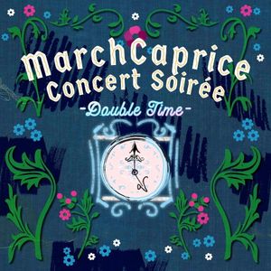March Caprice Concert Soirée -Double Time-