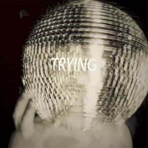 TRYING