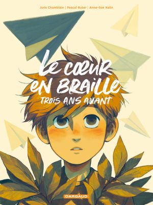 Le Cœur en Braille : Trois ans avant