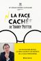 La Face cachée d'Harry Potter