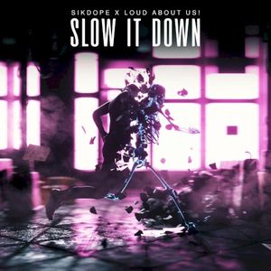 Slow It Down (Single)