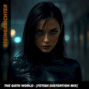 The Goth World (Fetish distortion mix)