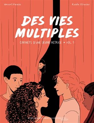 Des vies multiples : carnet d'une jeune actrice t.1