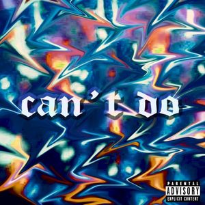 Can’t Do (Single)