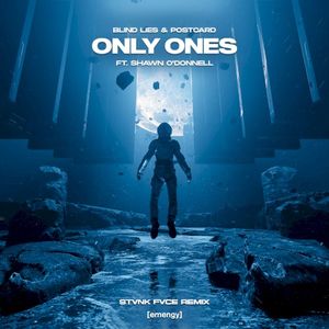 Only Ones (STVNK FVCE remix)