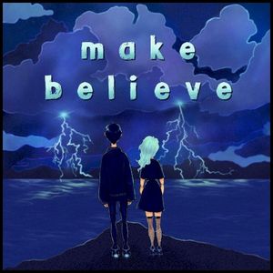 MAKE BELIEVE (Single)