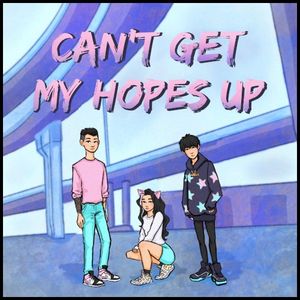 CAN'T GET MY HOPES UP (Single)