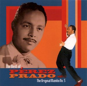 The Best of Pérez Prado: The Original Mambo No. 5