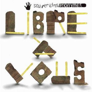 Souverains anonymes, Libre à vous