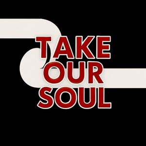 Take Our Soul (Single)