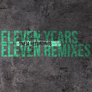 ELEVEN YEARS, ELEVEN REMIXES – SNEJA RECORDINGS