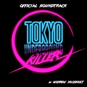 Tokyo Underground Killer (Official Game Soundtrack) (OST)