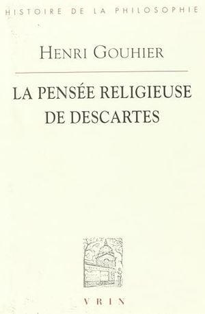 La Pensée religieuse de Descartes