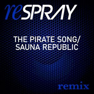 The Pirate Song/Sauna Republic (2025 reSPRAY)