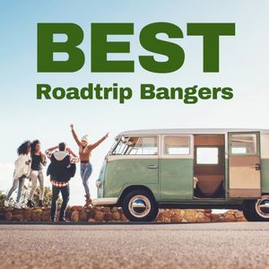 Best Roadtrip Bangers
