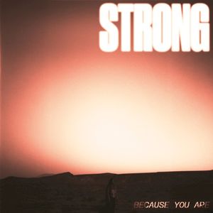 Strong Because You Are (Single)