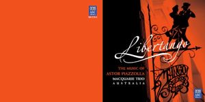 Libertango: The Music of Astor Piazzolla