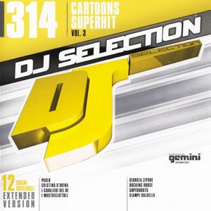 DJ Selection 314: Cartoons Superhit, Vol. 3