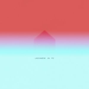 Lasciamene un po’ (Single)