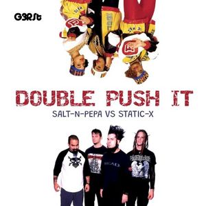 Double Push It (Salt-N-Pepa vs Static-X) (Single)