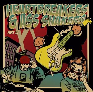 Heartbreakers & Ass Shakers Part II