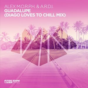 Guadalupe (Diago Loves To Chill Mix) (Single)