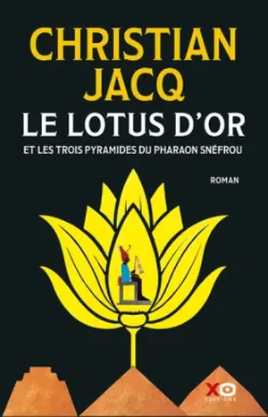 Le lotus d'or et les pyramides du pharaon Snéfrou