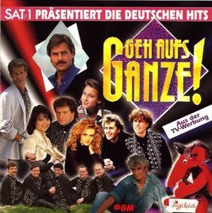 Geh aufs Ganze! - Sat 1 präsentiert die deutschen Hits