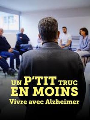 Un p'tit truc en moins, vivre avec Alzheimer
