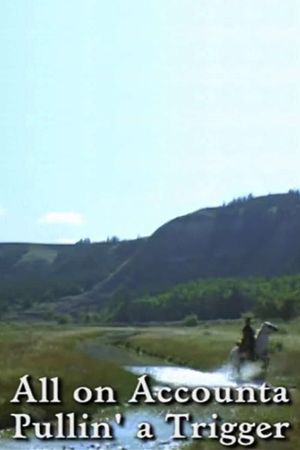 All on Accounta Pullin’ a Trigger