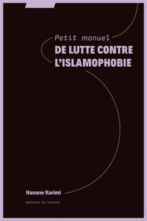 Petit manuel de lutte contre l'islamophobie