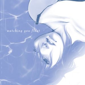 watching you float (Single)