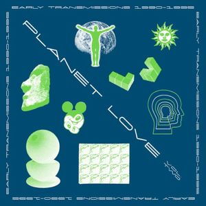 Planet Love, Vol. 2 - Early Transmissions 1990-1995