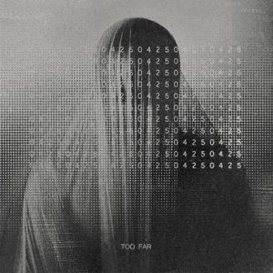 Too Far (Single)