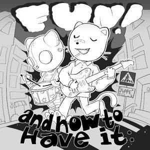 Fun! And How to Have it