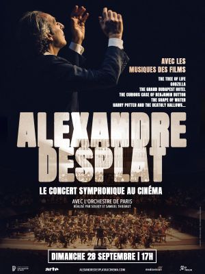 Alexandre Desplat - Le Concert symphonique au cinéma