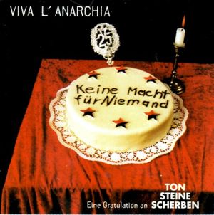 Viva l'anarchia: Eine Gratulation an Ton Steine Scherben