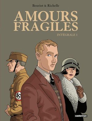 Amours fragiles : Intégrale, tome 1