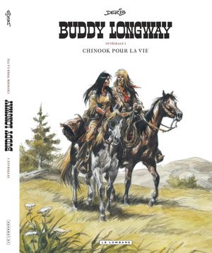 Chinook pour la vie - Buddy Longway : Intégrale, tome 1