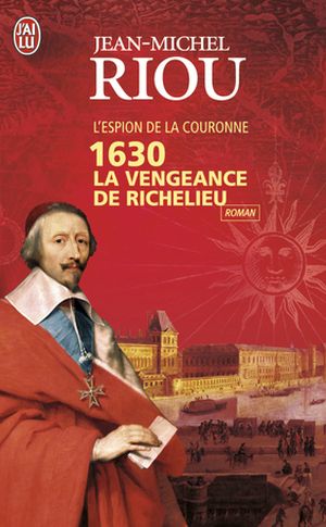1630, la vengeance de Richelieu