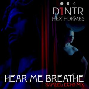 Hear Me Breathe (Samuel Echo mix)
