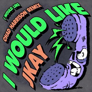 I Would Like (Chad Harrison Remix)