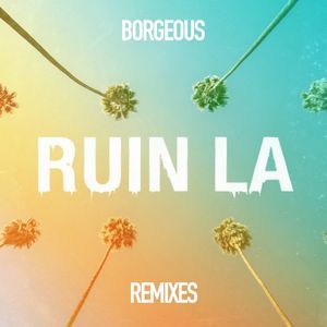 Ruin LA (Remixes)