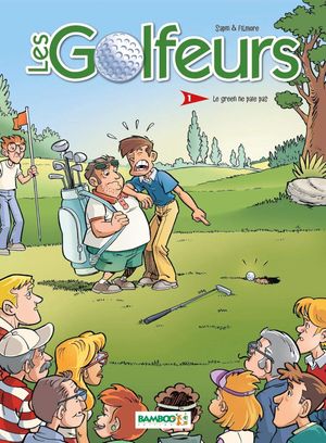 Le green ne paie pas - Les Golfeurs, tome 1